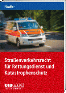 Straßenverkehrsrecht für Rettungsdienst und Katastrophenschutz
