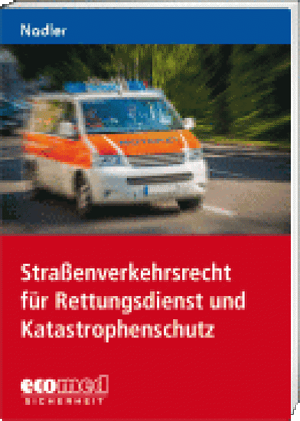 Straßenverkehrsrecht für Rettungsdienst und Katastrophenschutz