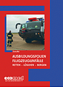 Ausbildungsfolien Flugzeugunfälle - Retten - Löschen - Bergen