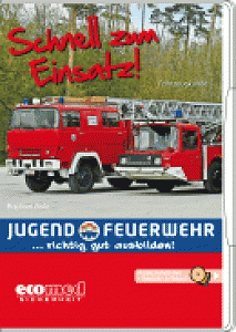 DVD Schnell zum Einsatz! Jugendfeuerwehr richtig gut ausbilden!