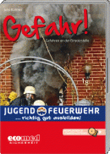 Gefahr! Gefahren an der Einsatzstelle (Jugendfeuerwehr..richtig gut ausbilden)