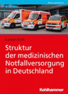 Struktur der medizinischen Notfallversorgung in Deutschland 