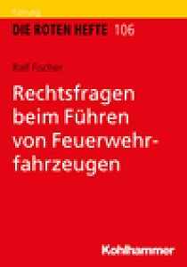 Rotes Heft 106 Rechtsfragen beim Führen von Feuerwehrfahrzeugen