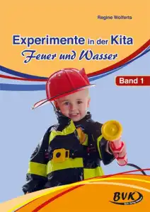 Experimente in der Kita - Feuer und Wasser 
