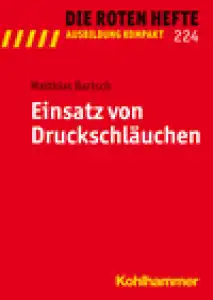 Rotes Heft 224 Einsatz von Druckschläuchen 