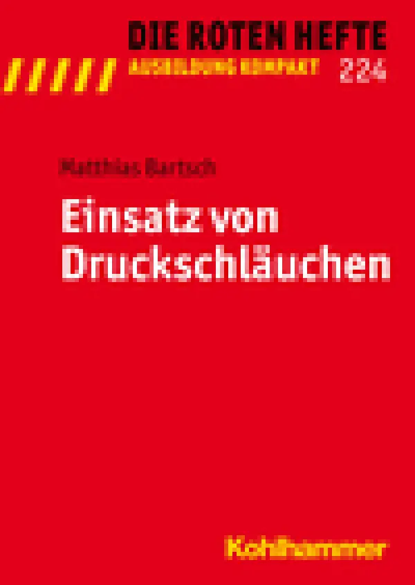 Rotes Heft 224 Einsatz von Druckschläuchen 