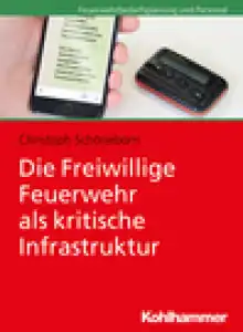 Die Freiwillige Feuerwehr als kritische Infrastruktur 