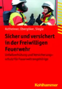 Sicher und versichert in der Freiwilligen Feuerwehr