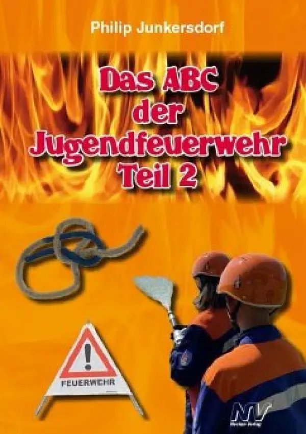 Das ABC der Jugendfeuerwehr Teil 2 