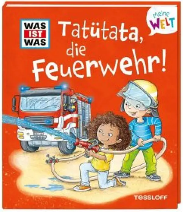 Tatütata, die Feuerwehr! Was ist Was