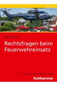 Rechtsfragen beim Feuerwehreinsatz 