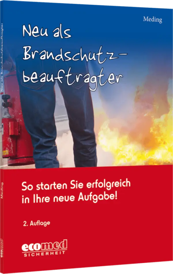 Neu als Brandschutzbeauftragter - So starten Sie erfolgreich in Ihre neue Aufgabe!