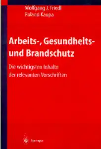 Arbeits-, Gesundheits- und Brandschutz