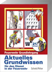 Grundlehrgang - Aktuelles Grundwissen für den Dienst in der Feuerwehr 21.Auflage 