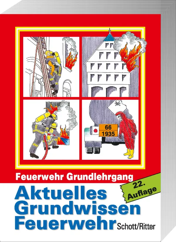 Grundlehrgang - Aktuelles Grundwissen für den Dienst in der Feuerwehr 22.Auflage 