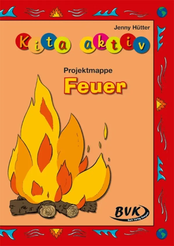 Kita aktiv - Projektmappe Feuer